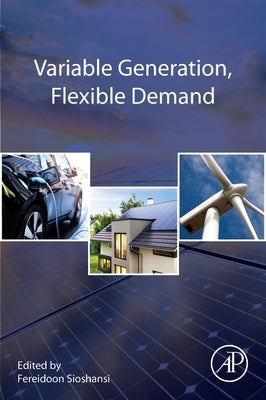 Variable Generation, Flexible Demand by Sioshansi, Fereidoon