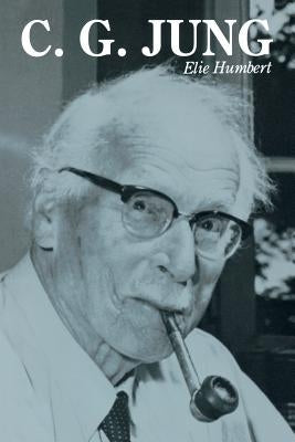 C. G. Jung: The Fundamentals of Theory and Practice by Humbert, Elia