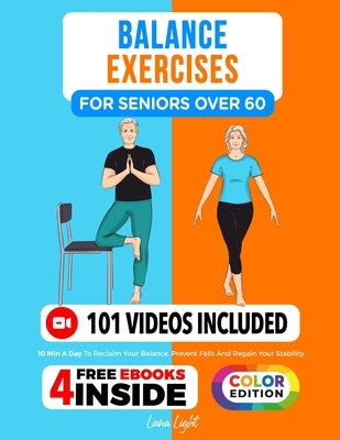 Balance Exercises for Seniors over 60: 10 Min A Day To Reclaim Your Balance, Prevent Falls And Regain Your Stability by Light, Luna