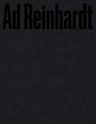 Ad Reinhardt: Color Out of Darkness: Curated by James Turrell by Reinhardt, Ad