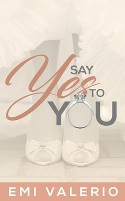 Say Yes to YOU by Valerio, Emi