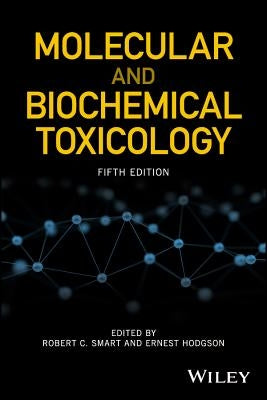 Molecular and Biochemical Toxicology by Smart, Robert C.