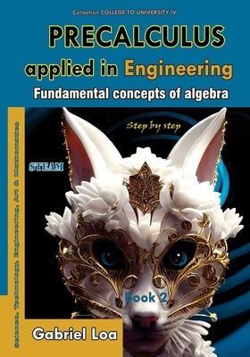 Precalculus Book 2: Fundamental concepts of algebra by Loa, Gabriel