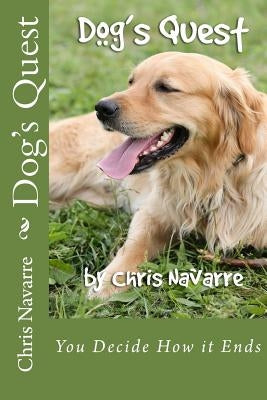 Dog's Quest: You Decide How it Ends by Navarre, Chris