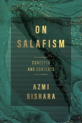 On Salafism: Concepts and Contexts by Bishara, Azmi