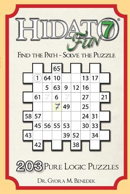 Hidato fun 7: 203 New Logic Puzzles by Benedek, Gyora