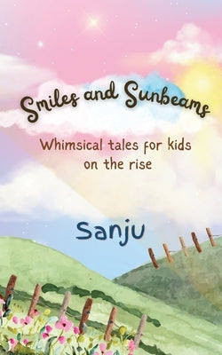 Smiles and Sunbeams: Whimsical tales for kids on rise by Sanju