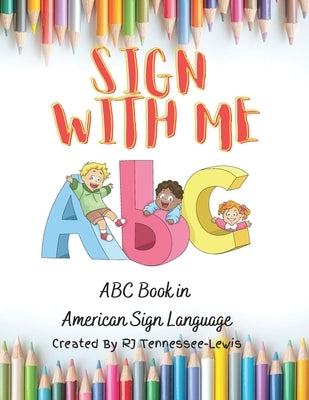 ABC's Sign With Me: American Sign Language Coloring Book: GMD HOMESCHOOL ACTIVITIES by Tennessee-Lewis, Rj