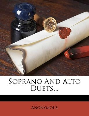 Soprano and Alto Duets... by Anonymous
