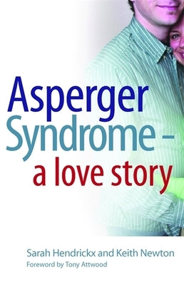 Asperger Syndrome - A Love Story by Attwood, Anthony