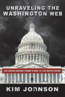 Unraveling The Washington Web: Everyone hates injustice. It's illusive but felt, it's silent yet speaks, and when confronted it strikes like a viper: by Ney, Anne