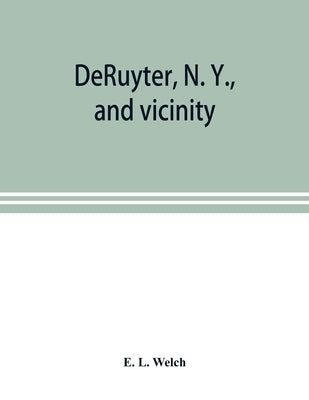 DeRuyter, N. Y., and vicinity by L. Welch, E.
