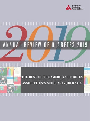 Annual Review of Diabetes 2019: The Best of the American Diabetes Association's Scholarly Journals by Ada, American Diabetes Association