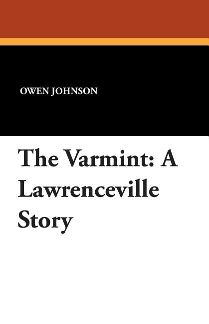 The Varmint: A Lawrenceville Story by Johnson, Owen