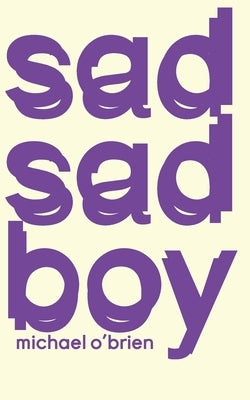 Sad Sad Boy by O'Brien, Michael