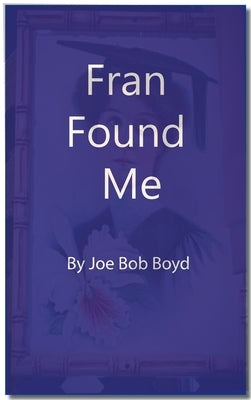Fran Found Me by Boyd, Joe Bob