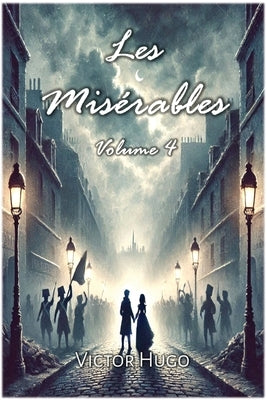 Les Misérables: Volume 4 by Hugo, Victor