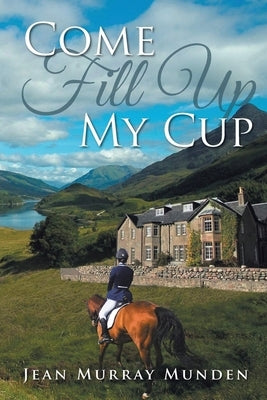Come Fill Up My Cup: New Edition by Munden, Jean Murray