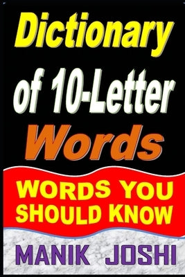 Dictionary of 10-Letter Words: Words You Should Know by Joshi, Manik