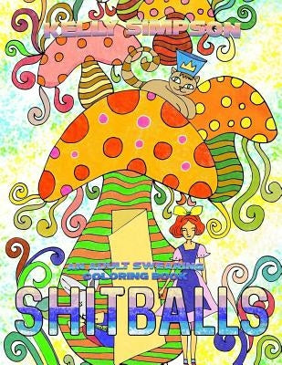 Sh*tballs: An Adult Swearing Coloring Book by Simpson, Kelly