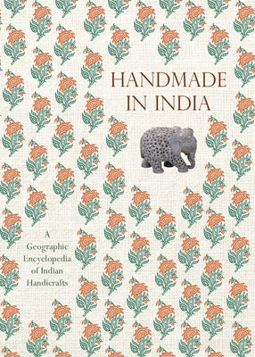 Handmade in India: A Geographic Encyclopedia of Indian Handicrafts by Ranjan, M. P.