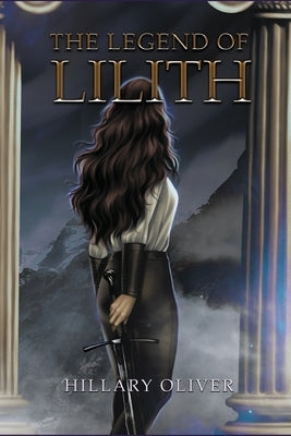 The Legend of Lilith by Oliver, Hillary