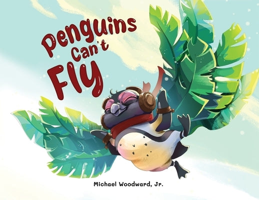 Penguins Can't Fly by Woodward, Michael