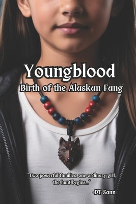 Youngblood: Birth of the Alaskan Fang by Sann, Dt