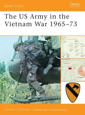 The US Army in the Vietnam War 1965-73 by Rottman, Gordon L.