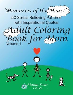 Adult Coloring Book for Mom: 50 Stress Relieving Patterns with 50 Inspirational Quotes by Mama Dear Cares