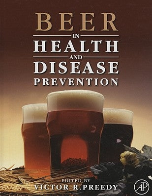 Beer in Health and Disease Prevention by Preedy, Victor R.