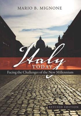Italy Today: Facing the Challenges of the New Millennium by Mignone, Mario B.