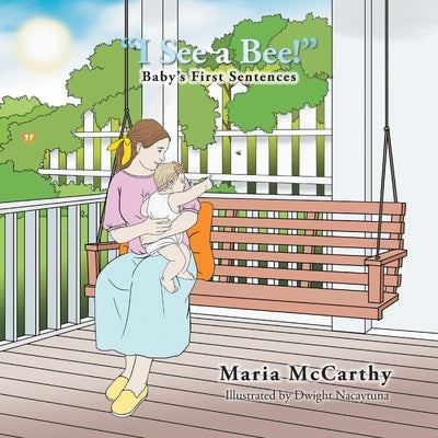 I See a Bee!: Baby's First Sentences by McCarthy, Maria