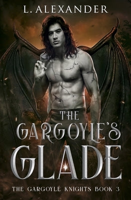 The Gargoyle's Glade by Alexander, L.