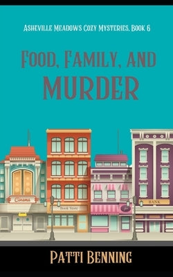 Food, Family, and Murder by Benning, Patti