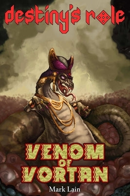 Destiny's Role 2: Venom Of Vortan by Lain, Mark