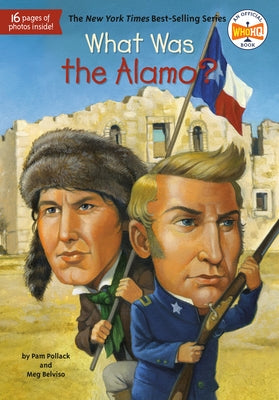 What Was the Alamo? by Pollack, Pam