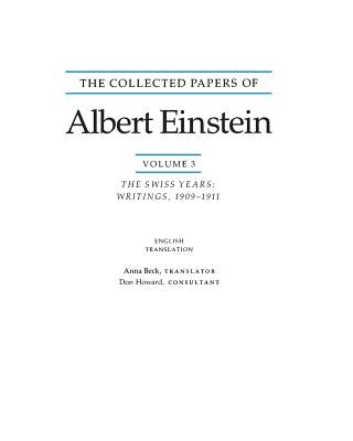 The Collected Papers of Albert Einstein, Volume 3 (English): The Swiss Years: Writings, 1909-1911. (English Translation Supplement) by Einstein, Albert