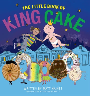 The Little Book of King Cake by Haines, Matt