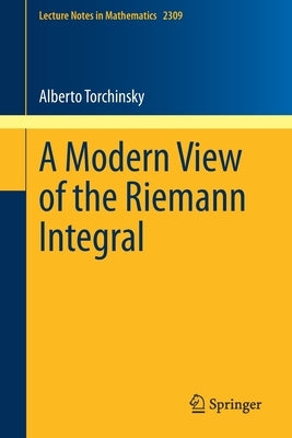 A Modern View of the Riemann Integral by Torchinsky, Alberto