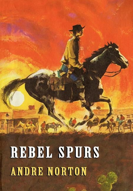 Rebel Spurs by Norton, Andre