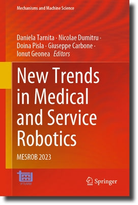 New Trends in Medical and Service Robotics: Mesrob 2023 by Tarnita, Daniela