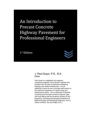 An Introduction to Precast Concrete Highway Pavement for Professional Engineers by Guyer, J. Paul