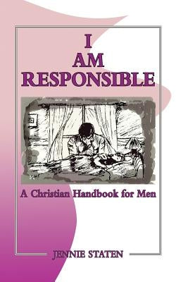 I Am Responsible by Staten, Jennie