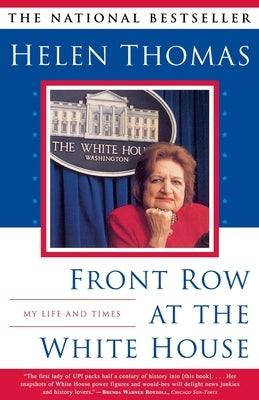 Front Row at the White House: My Life and Times by Thomas, Helen