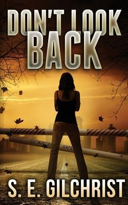 Don't Look Back by Gilchrist, S. E.