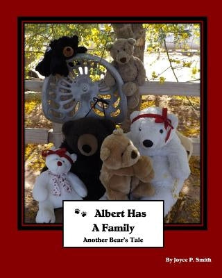 Albert Has A Family: Another Bear's Tale by Smith, Joyce P.