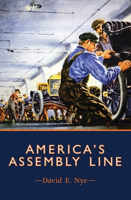 America's Assembly Line by Nye, David E.