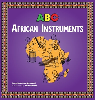 ABC African Instruments by Dowuona-Hammond, Emma