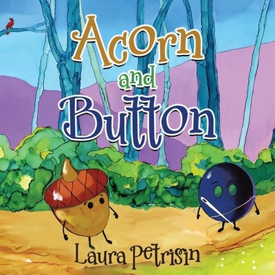 Acorn and Button by Petrisin, Laura